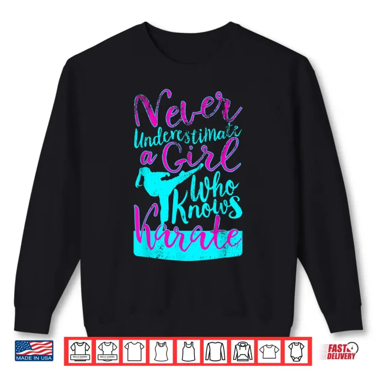 Sweatshirt Never Underestimate A Person Who Knows Karate Karate Gift Shirt