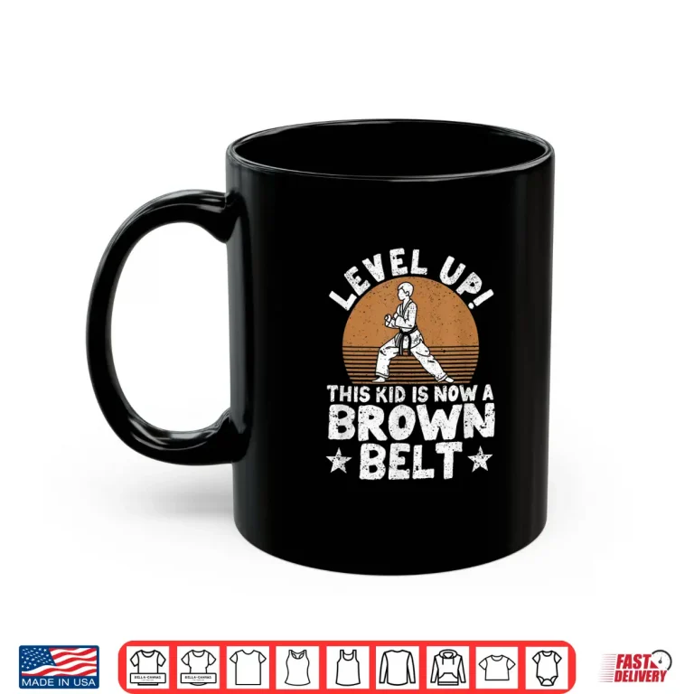 Mug Level Up This Person Is Now A Brown Belt Karate Martial Arts Shirt