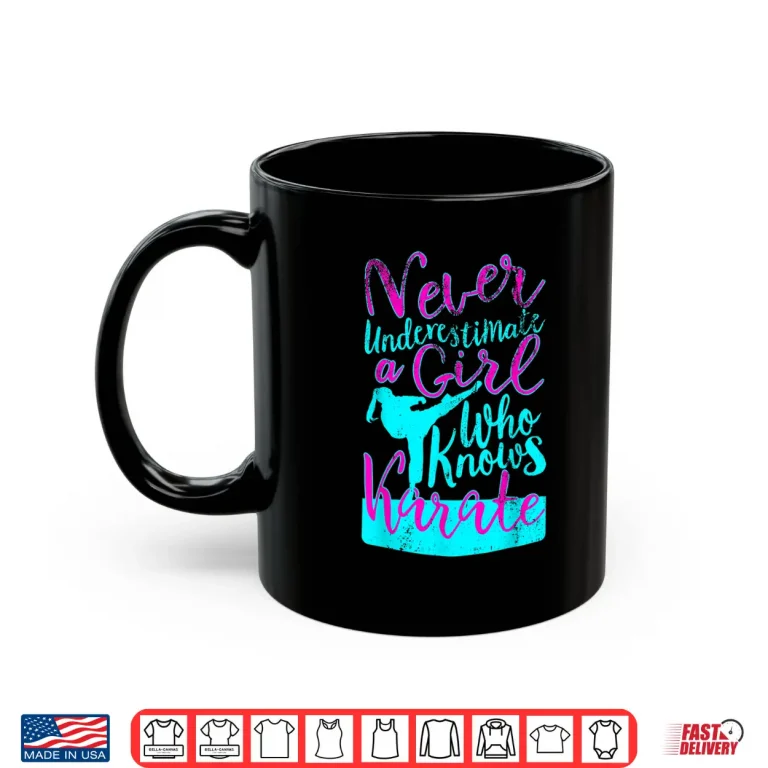 Mug Never Underestimate A Person Who Knows Karate Karate Gift Shirt