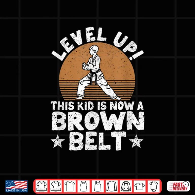 Design Level Up This Person Is Now A Brown Belt Karate Martial Arts Shirt