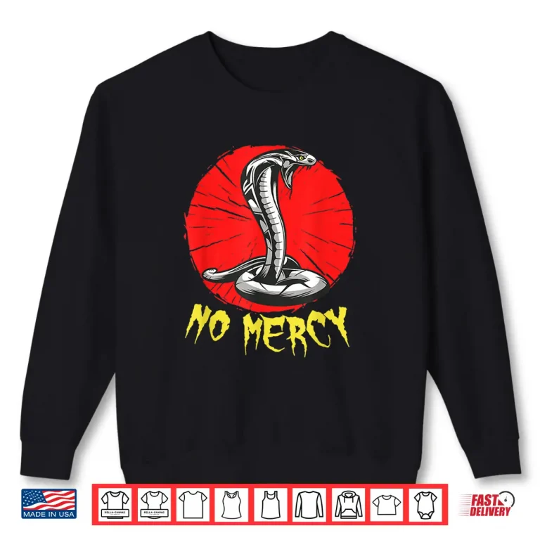 Sweatshirt No Mercy Cobra Snake Lovers Karate Professional Gift Idea Shirt