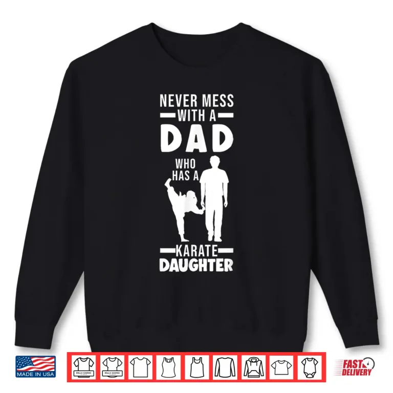 Sweatshirt Parent Who Has A Karate Daughter Karate Parent Identity Shirt