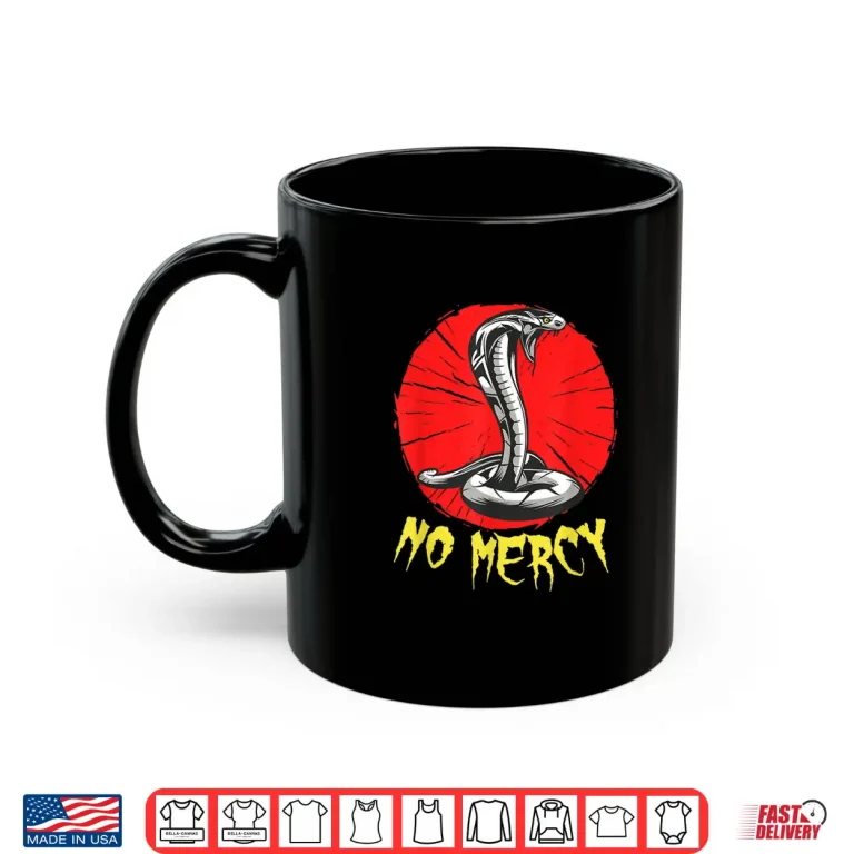 Mug No Mercy Cobra Snake Lovers Karate Professional Gift Idea Shirt