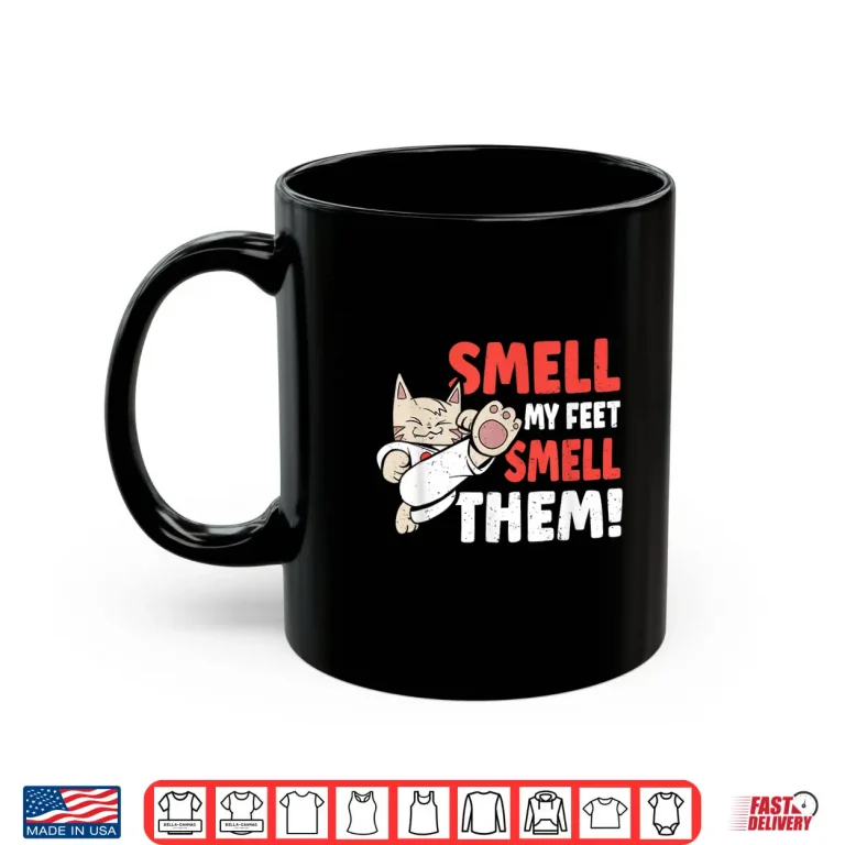 Mug Smell My Feet Funny Martial Arts Cat Karate Humor Shirt