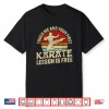 Touch Me And Your First Lesson Is Free Karate Humor Shirt