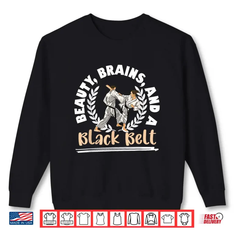 Sweatshirt Beauty Brains And A Black Belt Karate Professional Identity Shirt