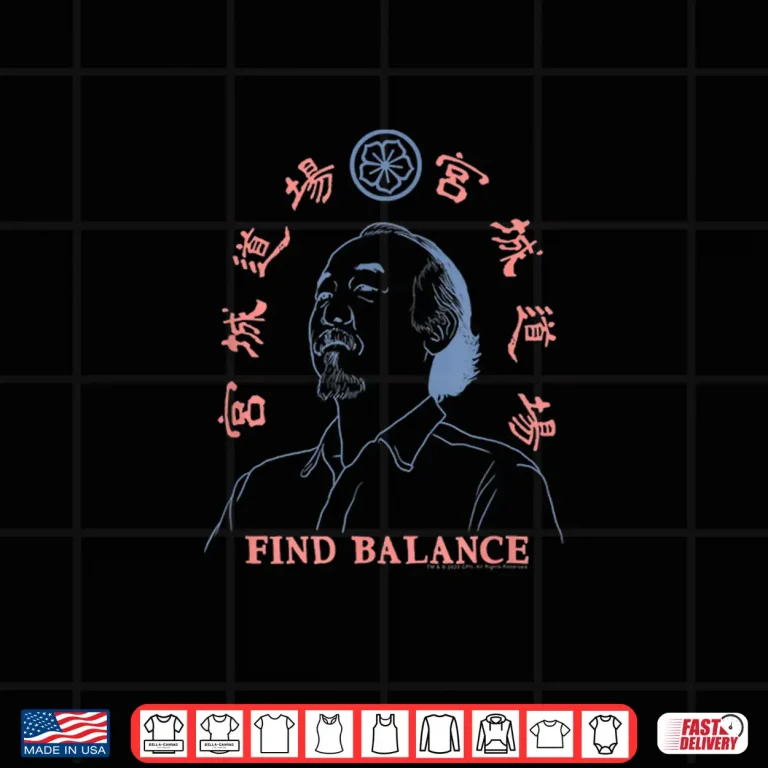 Design Mr Miyagi Find Balance The Karate Kid Professional Movie Shirt