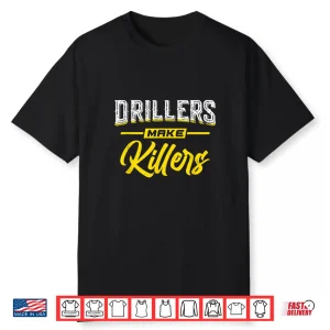 Drillers Make Killer Brazilian Jiu Jitsu Professional Statement Shirt