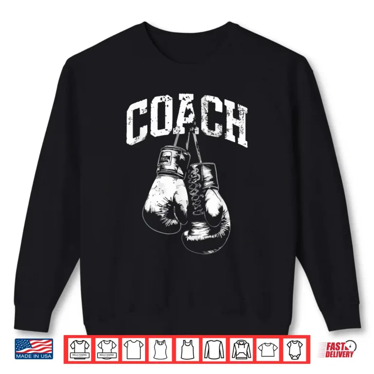 Sweatshirt Coach Boxer Lover Boxing MMA Professional Graphic Shirt