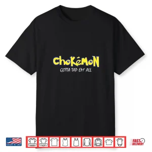 Gotta Tap Em All Chokemon Jiu Jitsu Mma Humor Funny Shirt