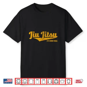 Its How I Roll Jiu Jitsu Bjj Grappling Mma Humor Shirt