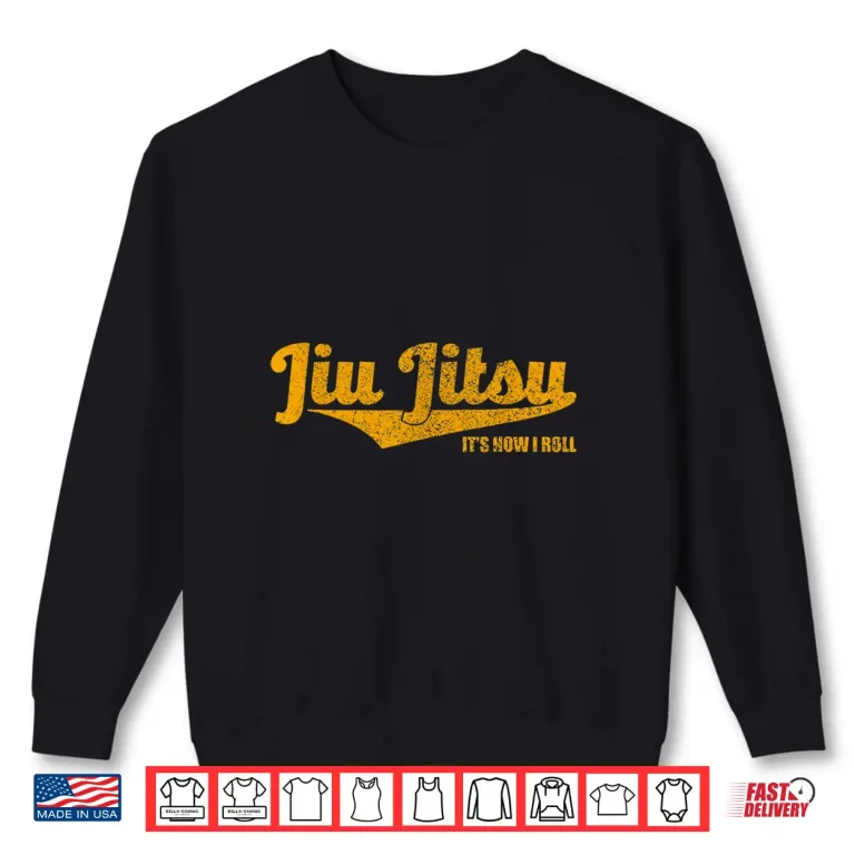 Sweatshirt Its How I Roll Jiu Jitsu BJJ Grappling MMA Humor Shirt