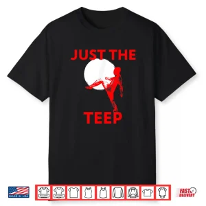 Just The Teep Mma Muay Thai Kick Jiu Jitsu Fighting Shirt