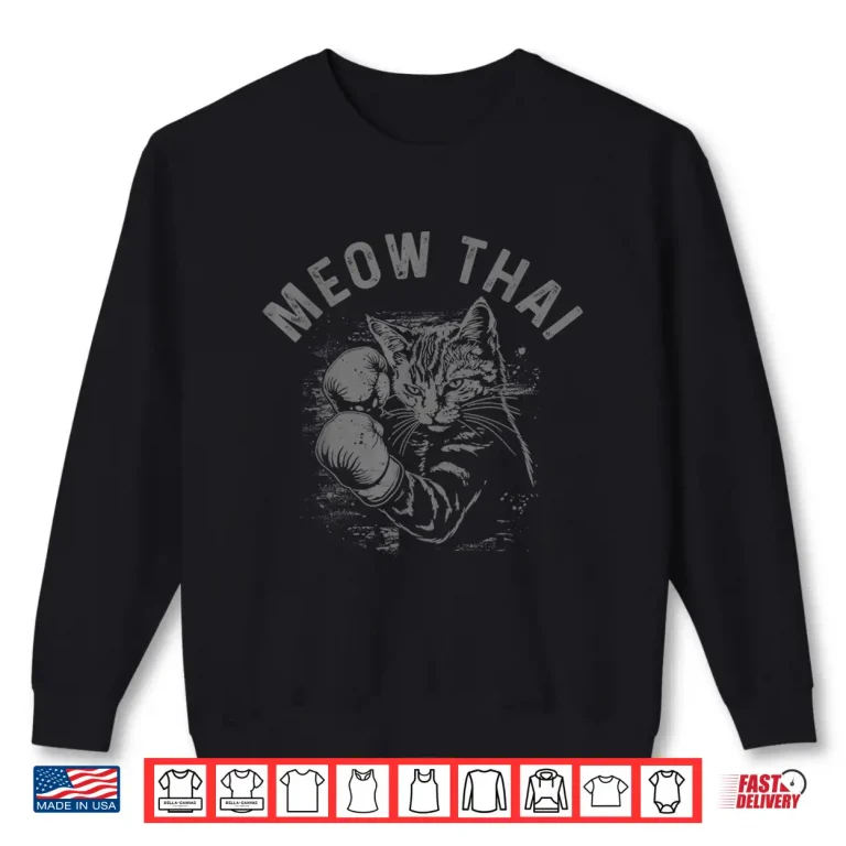 Sweatshirt Meow Thai Cat Muay Thai Boxing Martial Arts MMA Boxer Shirt