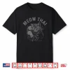 Meow Thai Cat Muay Thai Boxing Martial Arts Mma Boxer Shirt