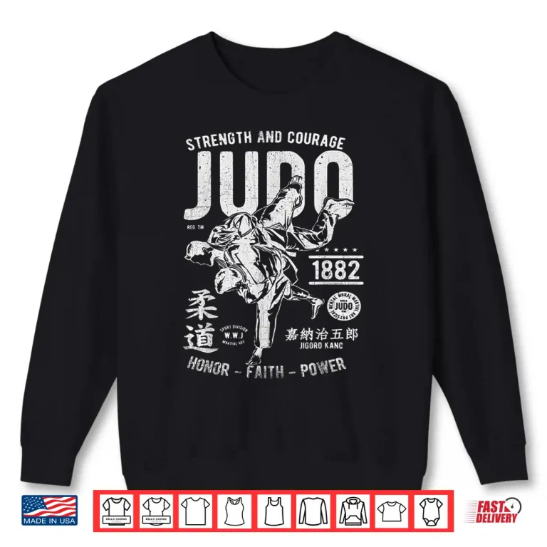 Sweatshirt Strength Courage Honor Faith Power Judo MMA Martial Arts Shirt