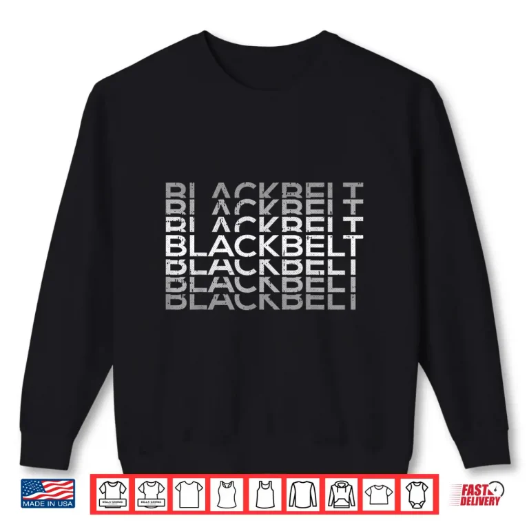 Sweatshirt Black Belt Martial Arts Karate Taekwondo TKD Jiu Jitsu Judo Shirt