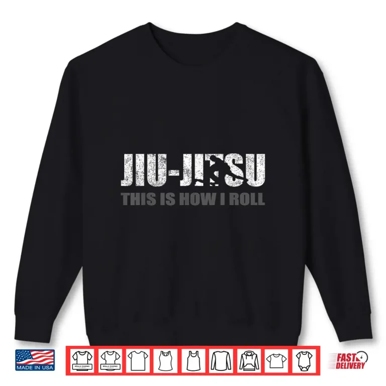 Sweatshirt Its How I Roll Jiu Jitsu Professional Mixed Martial Arts Vintage Shirt
