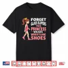 Princess Shoes Wrestling Forget Glass Slippers Youth Identity Shirt