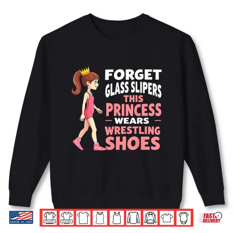 Sweatshirt Princess Shoes Wrestling Forget Glass Slippers Youth Identity Shirt