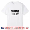 Trust The Process C604 Gym Workout Fitness Mma Graphic Shirt