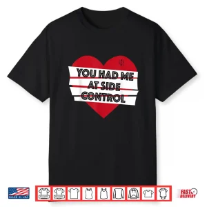 You Had Me At Side Control Jiu Jitsu Bjj Mma Valentine Humor Shirt