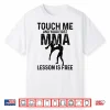 Your First Lesson Is Free Mma Mixed Martial Arts Humor Funny Shirt