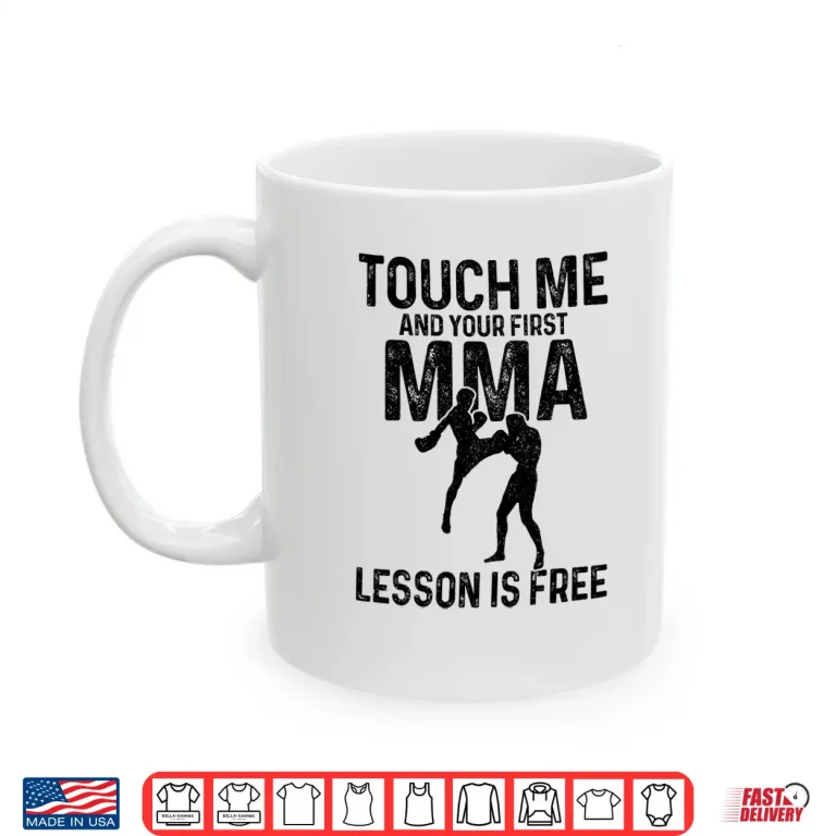 Mug Your First Lesson Is Free MMA Mixed Martial Arts Humor Funny Shirt