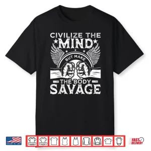 Civilize The Mind Body Savage Mma Bjj Jiu Jitsu Statement Shirt
