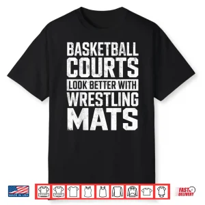 Courts Look Better With Mats Wrestling Professional Graphic Shirt