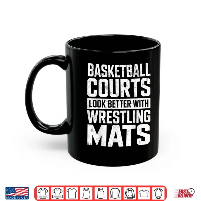 Mug Courts Look Better With Mats Wrestling Professional Graphic Shirt