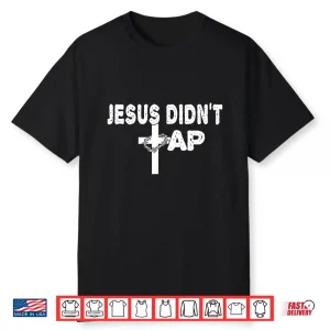 Jesus Didnt Tap Mixed Martial Arts Christian Faith Graphic Shirt