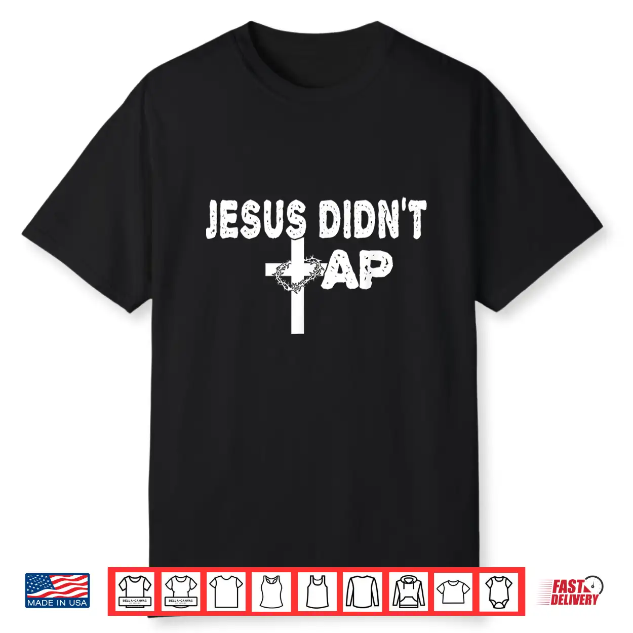 Jesus Didnt Tap Mixed Martial Arts Christian Faith Graphic Shirt Jesus Didnt Tap Mixed Martial Arts Christian Faith Graphic Shirt