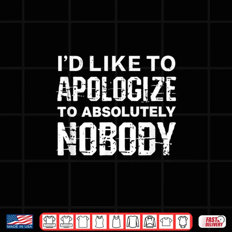 Design Id Like To Apologize To Absolutely Nobody MMA Irish Fight Shirt