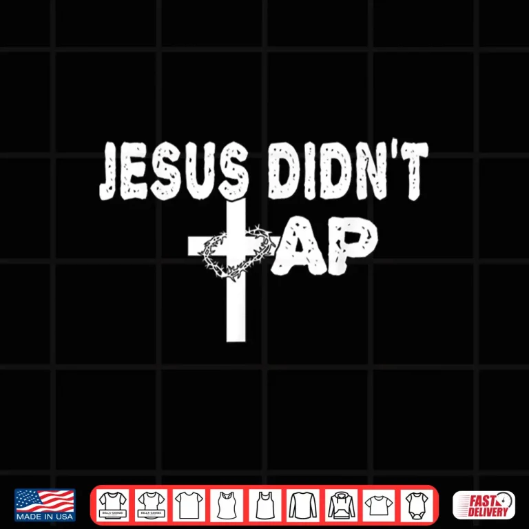 Jesus Didnt Tap Mixed Martial Arts Christian Faith Graphic Shirt 4 Design Jesus Didnt Tap Mixed Martial Arts Christian Faith Graphic Shirt