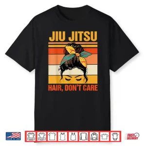 Messy Bun Hair Dont Care Brazil Jiu Jitsu Bjj Identity Shirt