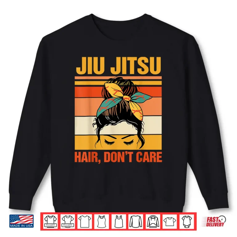 Sweatshirt Messy Bun Hair Dont Care Brazil Jiu Jitsu BJJ Identity Shirt