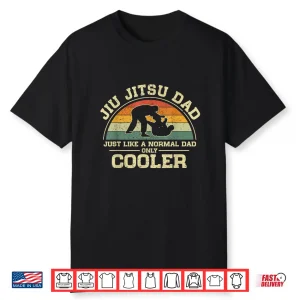 Parent Just Like A Normal Parent Only Cooler Jiu Jitsu Shirt