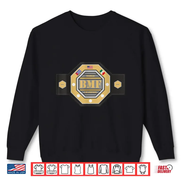 Sweatshirt BMF Belt Fight Of The Year MMA Professional Graphic Shirt