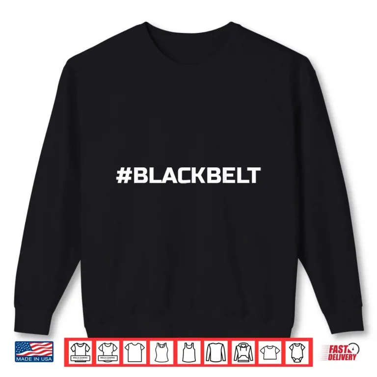 Sweatshirt Black Belt Martial Arts Taekwondo Karate MMA Judo Shirt