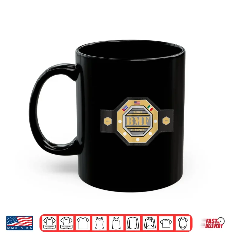 Mug BMF Belt Fight Of The Year MMA Professional Graphic Shirt