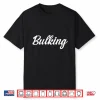 C696 Bulking Gym Workout Fitness Weightlifting Mma Shirt