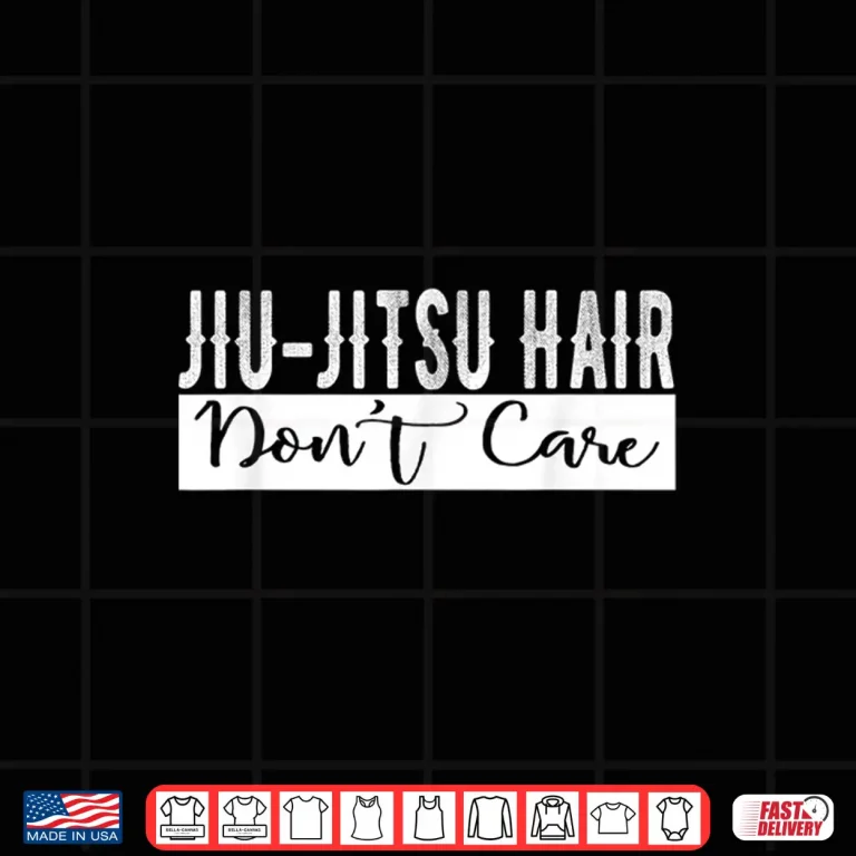 Design Hair Dont Care Jiu Jitsu BJJ MMA Champion Humor Funny Shirt