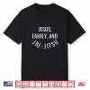 Jesus Family And Jiu Jitsu Brazilian Jiu Jitsu Graphic Shirt
