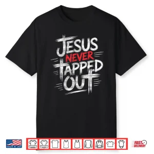 Jesus Never Tapped Out Christian Wrestling Wrestler Shirt