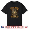 One May Walk In Peace Israeli Self Defense Krav Maga Mma Shirt
