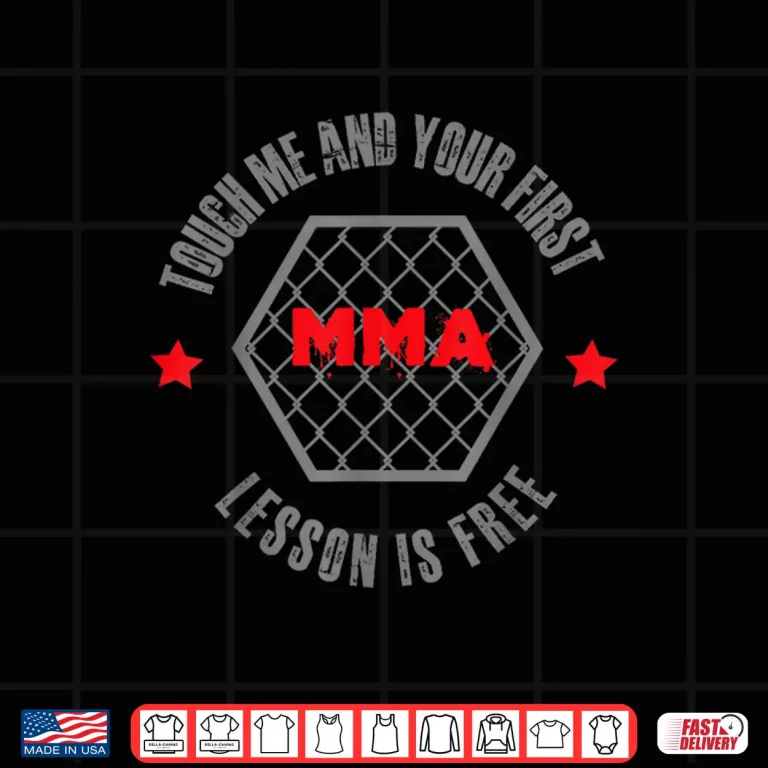 Design Touch Me First Lesson Is Free MMA Fight Quote Humor Shirt
