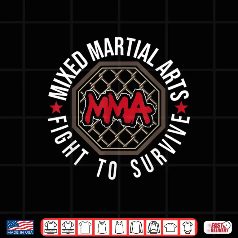 Design Fight To Survive Mixed Martial Arts MMA BJJ Cage Fighting Shirt