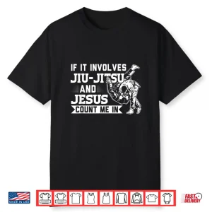 Jiu Jitsu And Jesus Count Me In Bjj Professional Gift Shirt