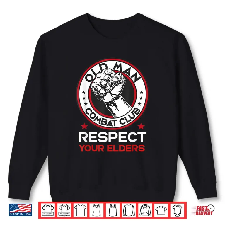 Sweatshirt Respect Your Elders Old Person BJJ Combat Club MMA Humor Shirt